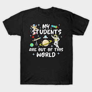 My Students Are Out Of This World 100 Days Of School Teacher T-Shirt